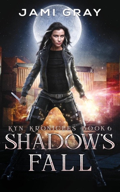 Shadows Fall: Kyn Kronicles Book 6