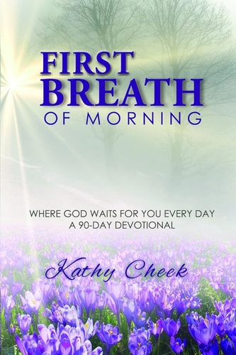 First Breath of Morning Where God Waits for You Every Day!