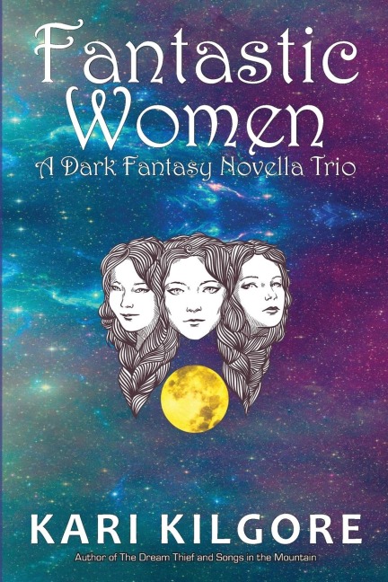 Fantastic Women: A Dark Fantasy Novella Trio