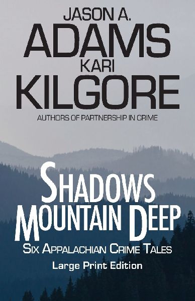 Shadows Mountain Deep: Six Appalachian Crime Tales