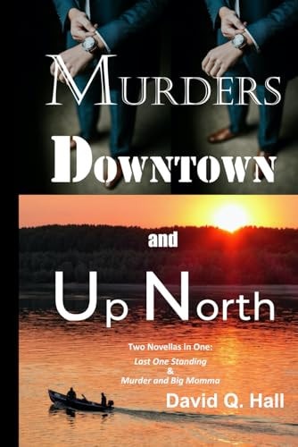 Murders Downtown and Up North Last One Standing & Murder and Big Momma