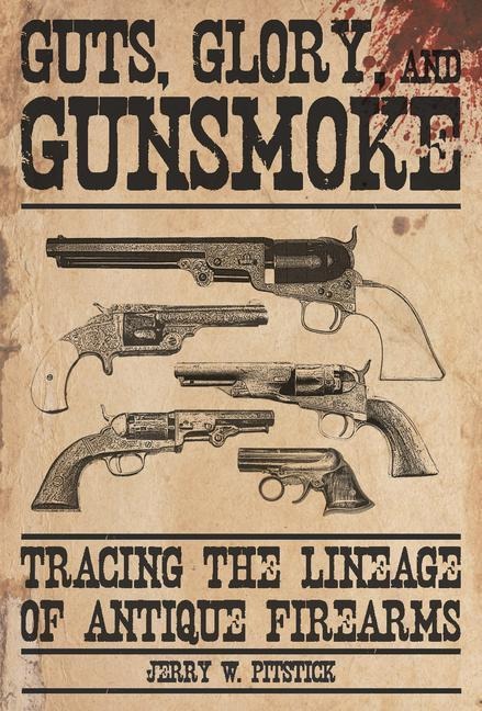 Guts, Glory, and Gunsmoke: Tracing the Lineage of Antique Firearms