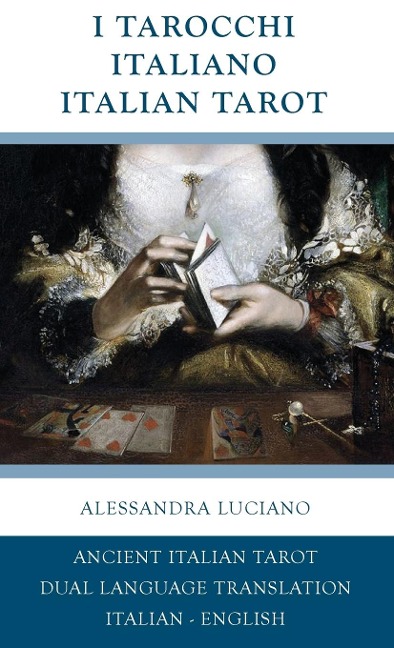 I TAROCCHI ITALIANO - ITALIAN TAROT: Italian - English Dual Language Translation