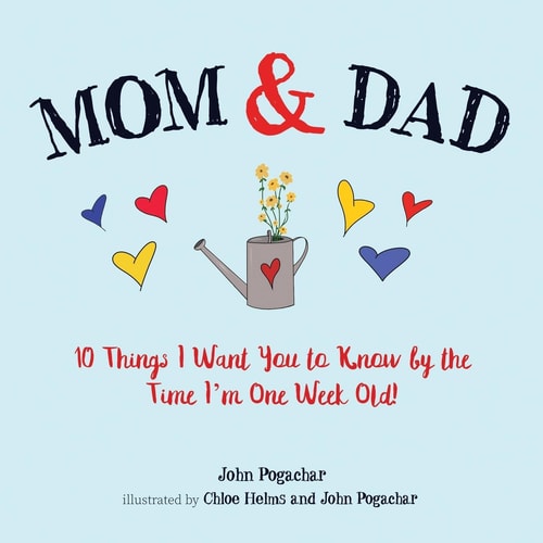 Mom & Dad 10 Things I Want You to Know by the Time I'm One Week Old!