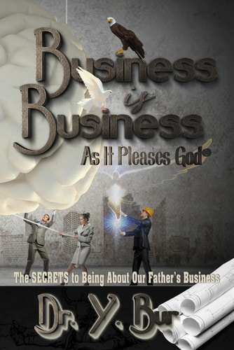 Business is Business As It Pleases God(R)