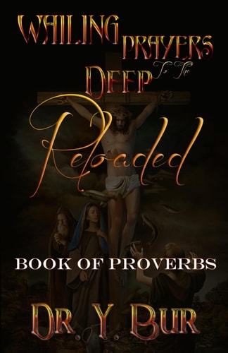 Wailing Prayers To The Deep Reloaded Book of Proverbs