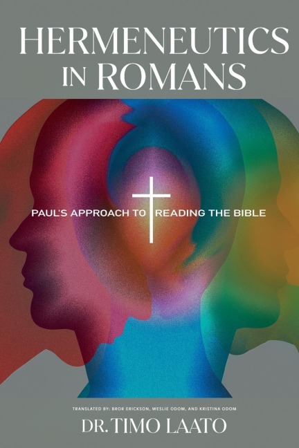 Hermeneutics in Romans: Paul's Approach to Reading the Bible