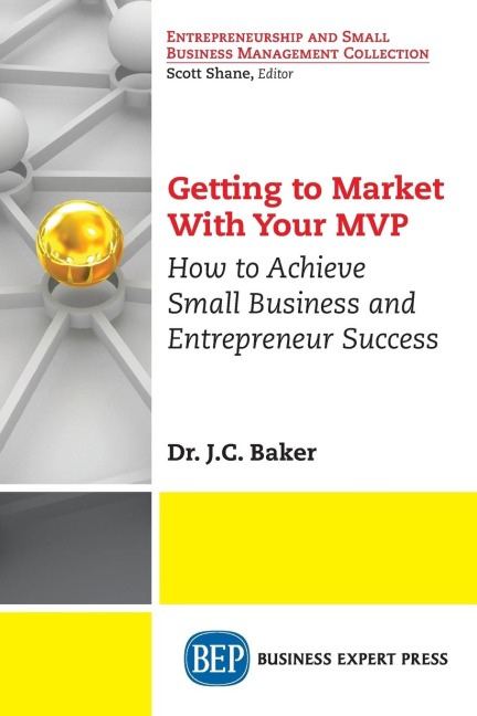 Getting to Market With Your MVP: How to Achieve Small Business and Entrepreneur Success