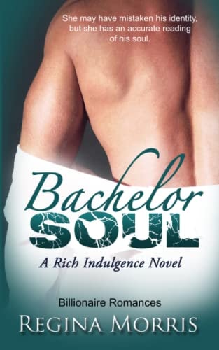 Bachelor Soul A Rich Indulgence Novel