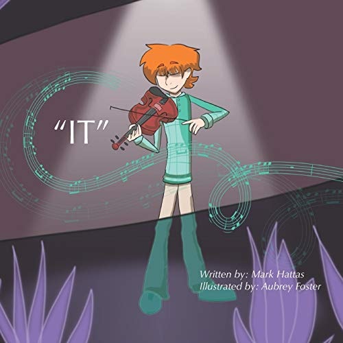 "It" A Children's Book about Encouragement and Discovering One's Gifts