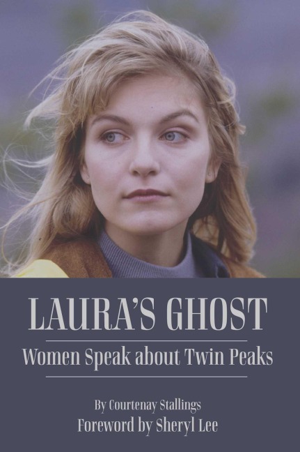 Laura's Ghost: Women Speak about Twin Peaks