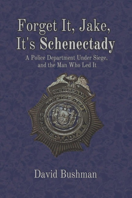 Forget It, Jake, Its Schenectady: The True Story Behind the Place Beyond the Pines