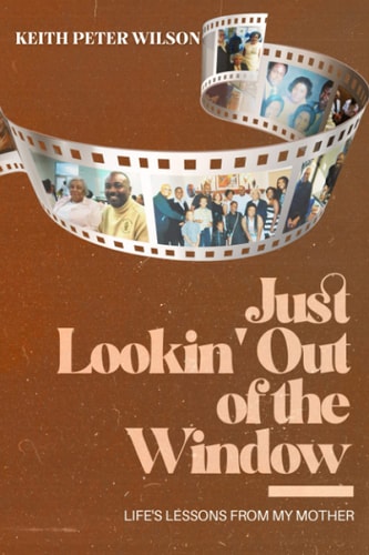 Just Lookin' Out of the Window Life's Lessons From My Mother