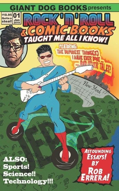 Rock n Roll and Comic Books Taught Me All I Know