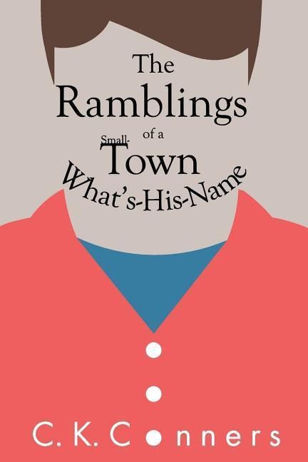 The Ramblings of a Small-Town Whats-His-Name
