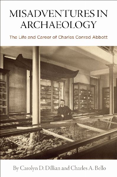 Misadventures in Archaeology: The Life and Career of Charles Conrad Abbott