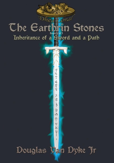 The Earthrin Stones Book 1 of 3: Inheritance of a Sword and a Path