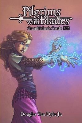 Pilgrims with Blades: A02 Grandfathers Castle