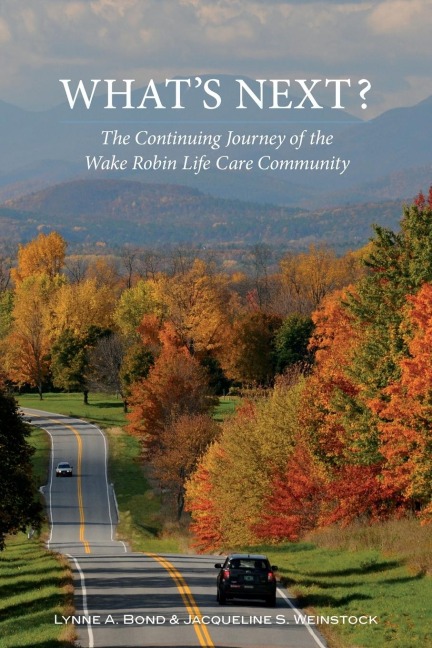 Whats Next? The Continuing Journey of the Wake Robin Life Care Community