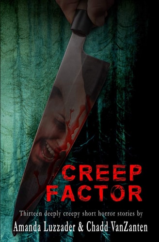Creep Factor Thirteen Deeply Creepy Short Horror Stories