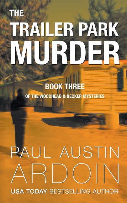 The Trailer Park Murder: A Twisty Hardboiled Mystery