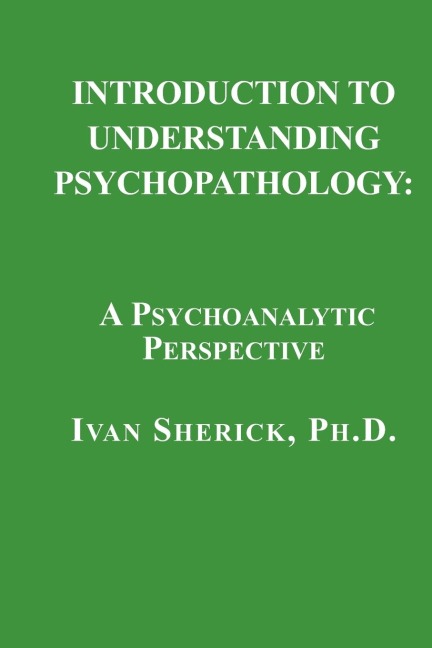 Introduction to Understanding Psychopathology: A Psychoanalytic Perspective