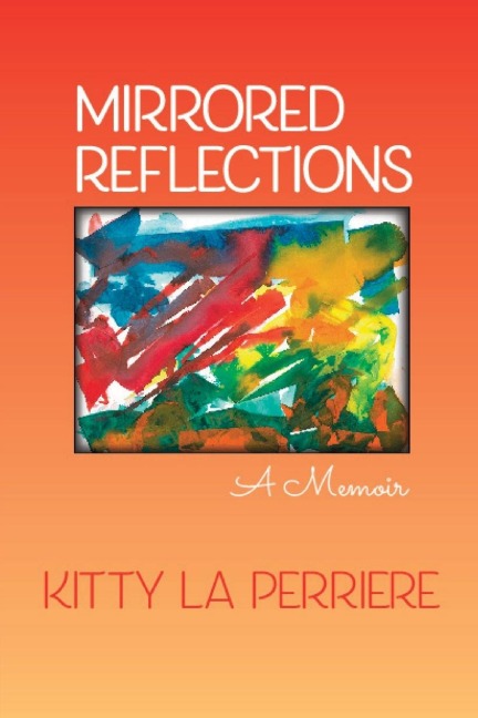 Mirrored Reflections: A Memoir