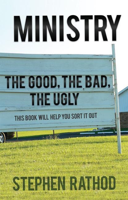 Ministry: The Good, the Bad, the Ugly