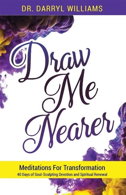 Draw Me Nearer: Meditations for Transformation