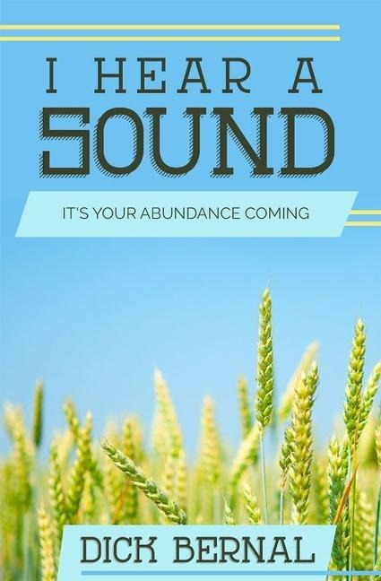 I Hear a Sound: Its Your Abundance Coming