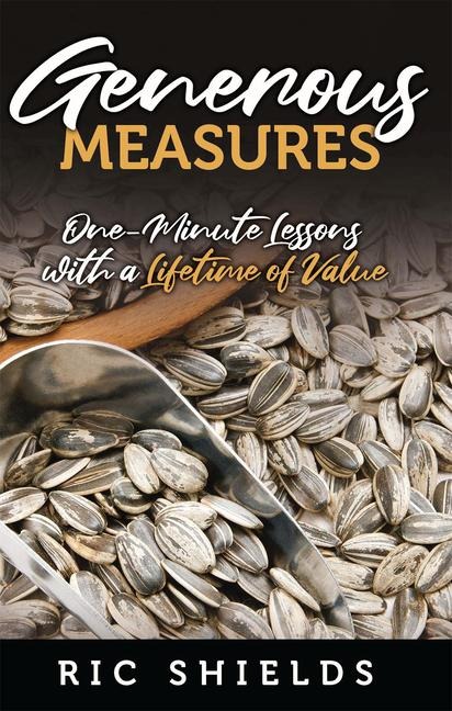 Generous Measures: One-Minute Lessons with a Lifetime of Value