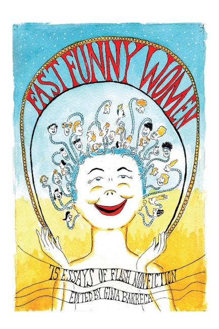 Fast Funny Women: 75 Essays of Flash Nonfiction