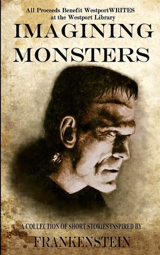 Imagining Monsters A Collection of Short Stories Inspired by Frankenstein