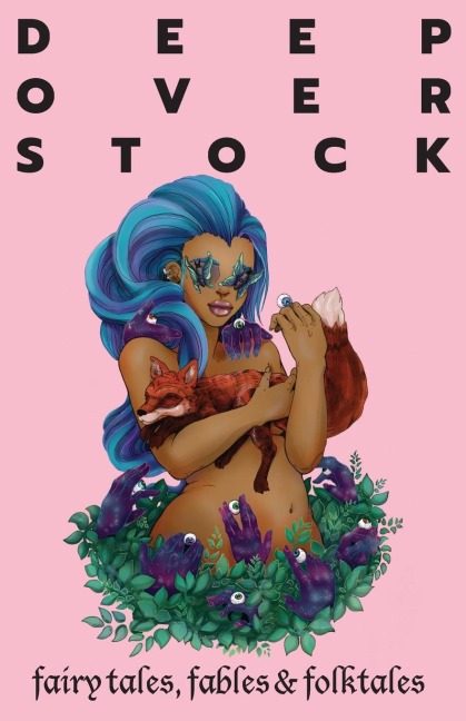 Deep Overstock Issue 2: Fairy Tales, Folktales, & Fables