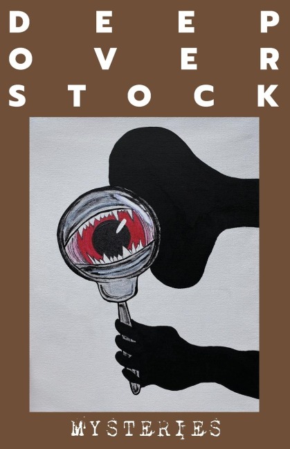 Deep Overstock Issue 12: Mysteries