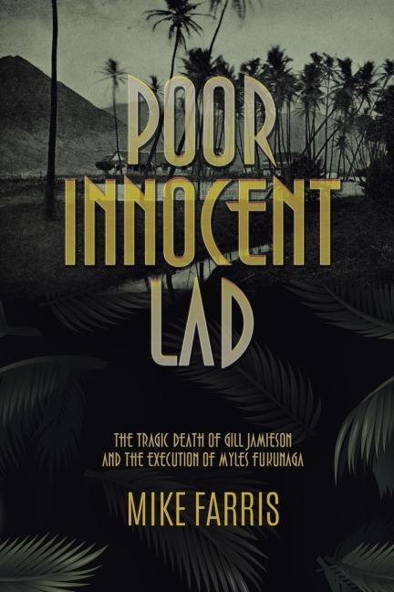 Poor Innocent Lad: The Tragic Death of Gill Jamieson and the Execution of Myles Fukunaga