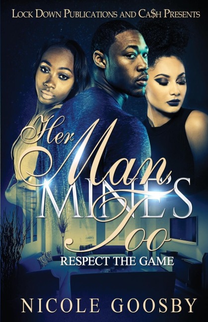 Her Man, Mines Too: Respect the Game