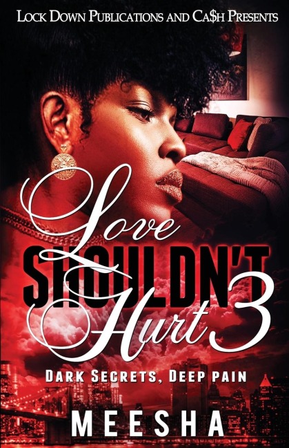 Love Shouldnt Hurt 3: Dark Secrets, Deep Pain
