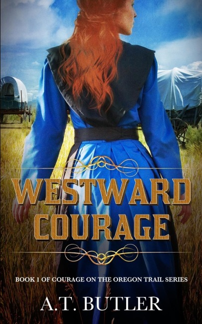 Westward Courage: Historical Womens Fiction