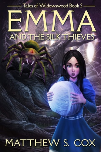 Emma and the Silk Thieves Tales of Widowswood Book 2