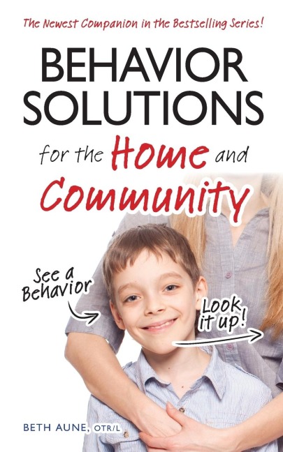 Behavior Solutions for the Home and Community: The Newest Companion in the Bestselling Series!