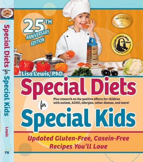 Special Diets for Special Kids: Updated Gluten-Free, Casein-Free Recipes Youll Love