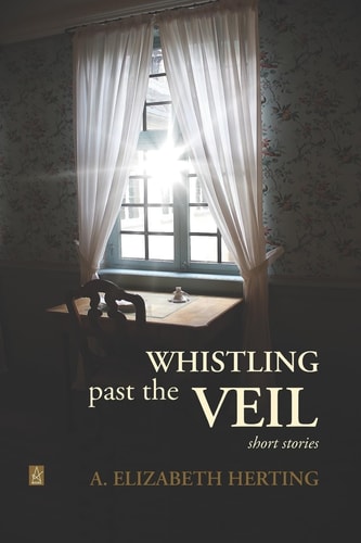 Whistling Past the Veil Short Stories