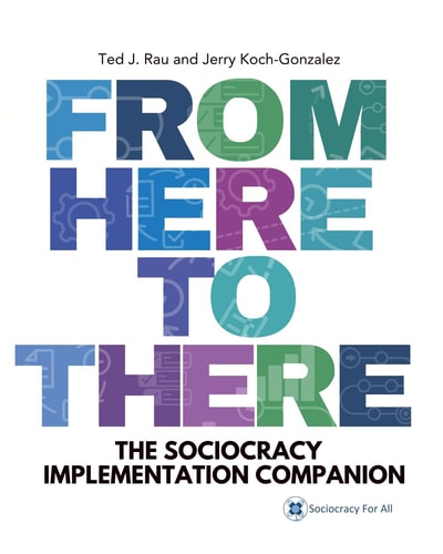 From Here to There - The Sociocracy Implementation Companion