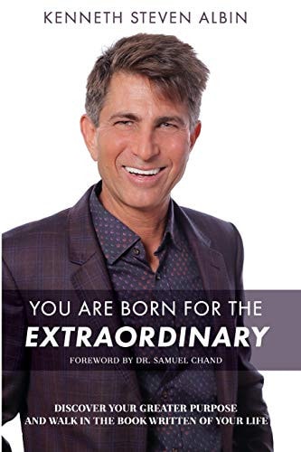 You Are Born for the Extraordinary Discover Your Greater Purpose and Walk in the Book Written of Your Life
