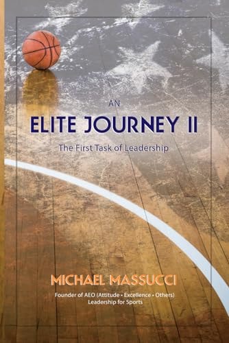An Elite Journey II The First Task of Leadership