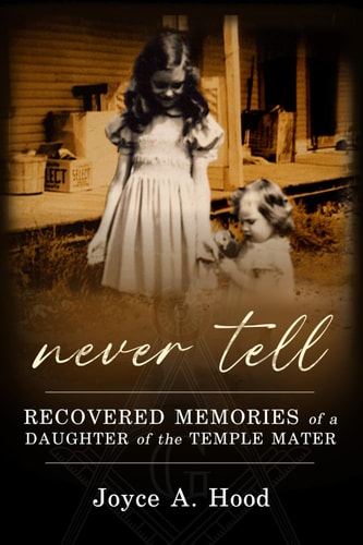 Never Tell Recovered Memories of a Daughter of the Temple Mater