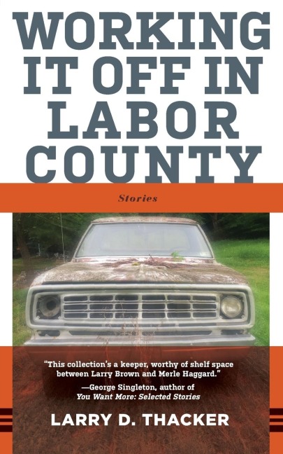 Working It Off in Labor County: Stories