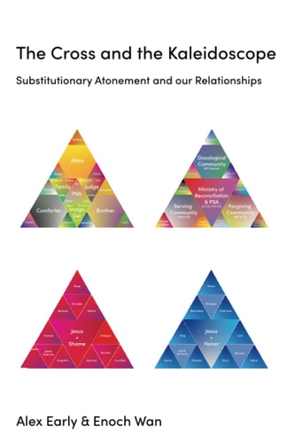 The Cross and the Kaleidoscope Substitutionary Atonement and Our Relationships