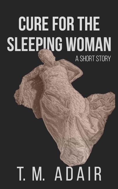 Cure for the Sleeping Woman